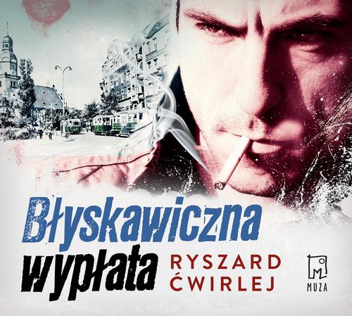 Ćwirlej Ryszard - Poznańscy milicjanci. Błyskawiczna wypłata  [Audiobook PL]