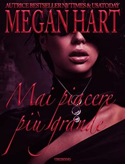 Megan Hart - Per il vostro sollievo Vol. 2. Mai piacere più grande (2023)