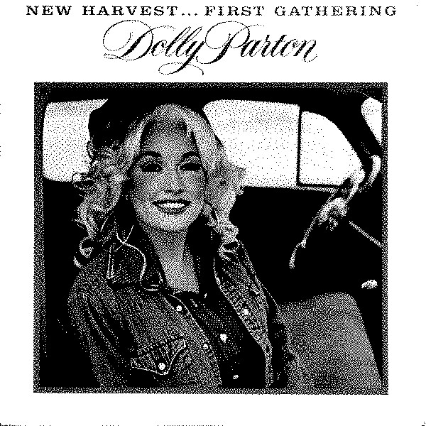 NEW HARVEST...FIRST GATHERING by DOLLY PARTON