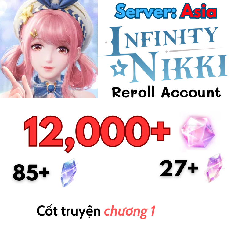 [Asia] Tài Khoản Infinity Nikki Reroll Starter Loại 2 