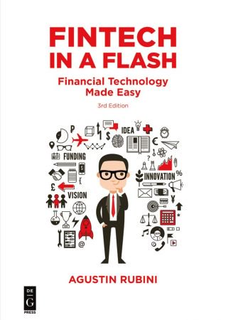 Fintech in a Flash: Financial Technology Made Easy, 3rd Edition Fintech in a Flash: Financial Technology Made Easy, 3rd Edition