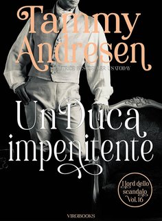 Tammy Andresen - I Lord dello scandalo Vol. 16. Un Duca impenitente (2024)