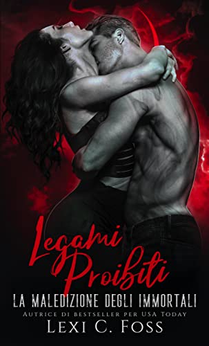 Lexi C. Foss - Legami Proibiti (Maledizione degli Immortali Vol. 2) (2022)
