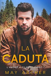 May Archer - La Caduta. L’amore a O’Leary 1 (2022)