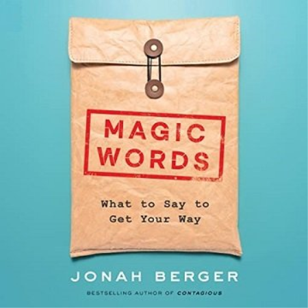 Magic Words: What to Say to Get Your Way [Audiobook]