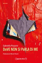 Gabriella Pirazzini – Dove non si parla di me (2025)