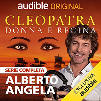 Alberto Angela - Cleopatra, donna e regina. Serie Completa (2020) (mp3 - 128 kbps)