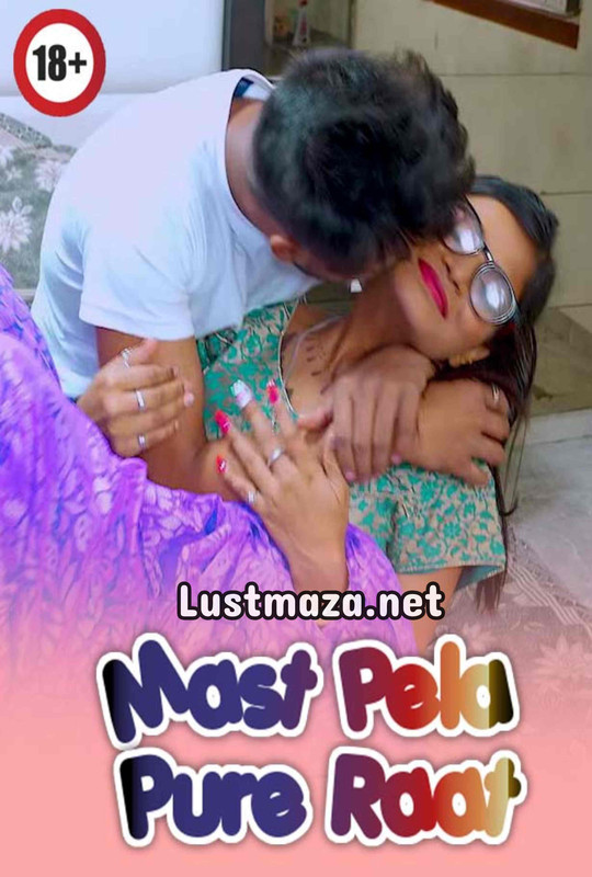 18+ Mast Pela Pure Raat (2025) Uncut – Hindi Hot Short Film – WEB-DL X264 1080p 720p 480p – Download