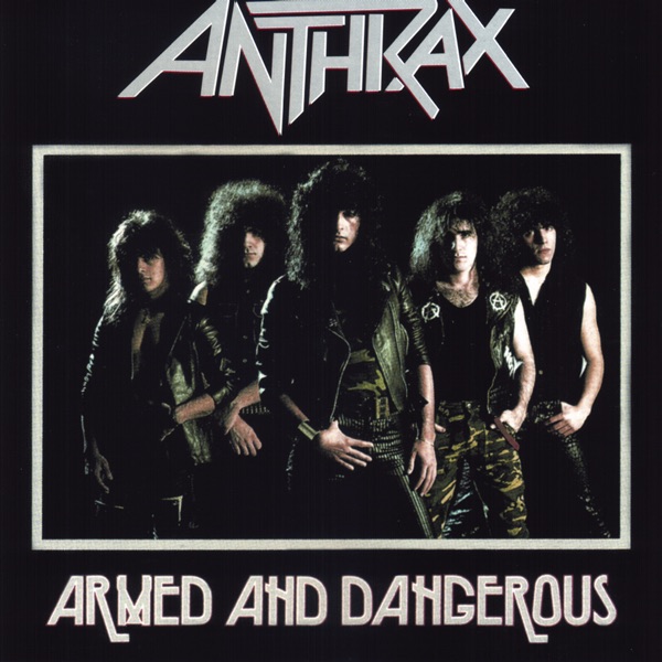 [Image: Anthrax-Armed-And-Dangerous-1985.jpg]
