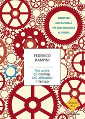 Federico Rampini – Voi avete gli orologi, noi abbiamo il tempo (2012)