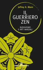 Jeffrey K. Mann – Il guerriero Zen (2019)