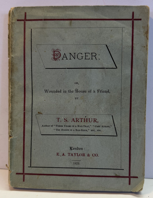 Danger; or Wounded In the House of a Friend