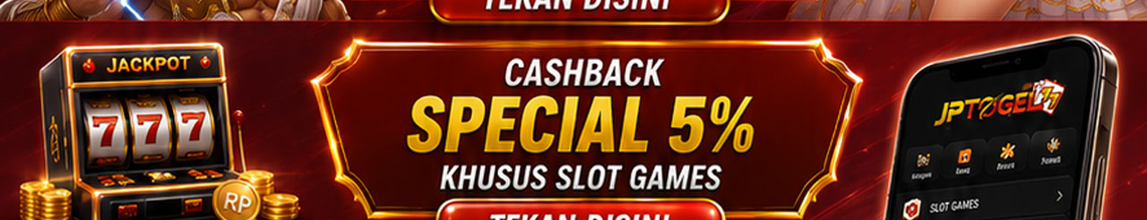 BONUS CASH BACK 5% UNTUK MEMBER SETIA - JPTOGEL77 (SLOT ONLY)