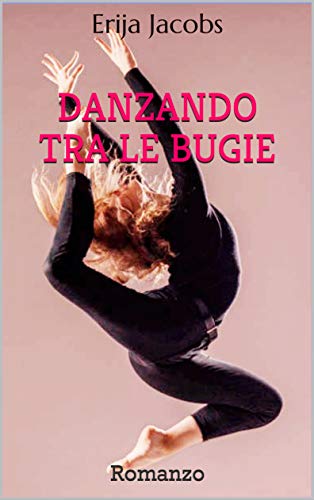 Erija Jacob - Danzando tra le bugie (2021)