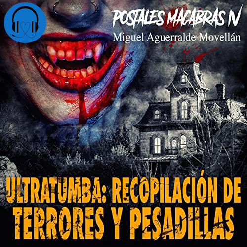Miguel Aguerralde Movellán - Ultratumba Recopilación de terrores y pesadillas