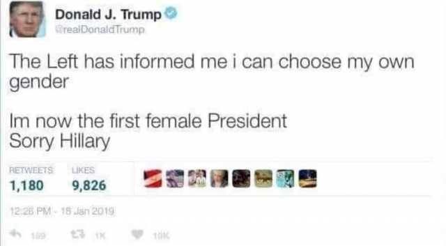 donald-j-trump-atrealdonaldtrump-the-left-has-informed-me-i-can-choose-my-own-gender-im-now-the-firs.jpg