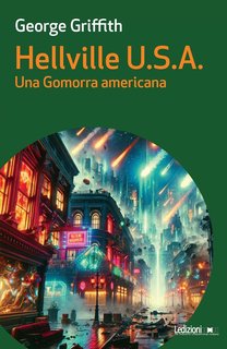 George Griffith - Hellville U.S.A. Una Gomorra americana (2024)
