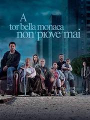 A Tor Bella Monaca Non Piove Mai (2019) WebDL 1080p E-AC3 ITA