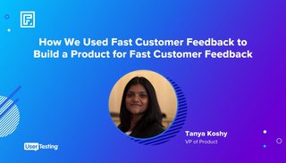 How We Used Fast Customer Feedback To Build A Product For