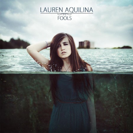 Lauren Aquilina - Fools (2012)