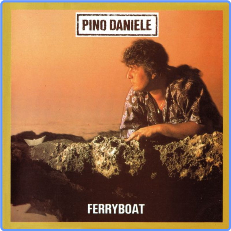 Pino Daniele - Ferryboat (Remastered Version 2018) (16Bit, 1985) FLAC LossLess