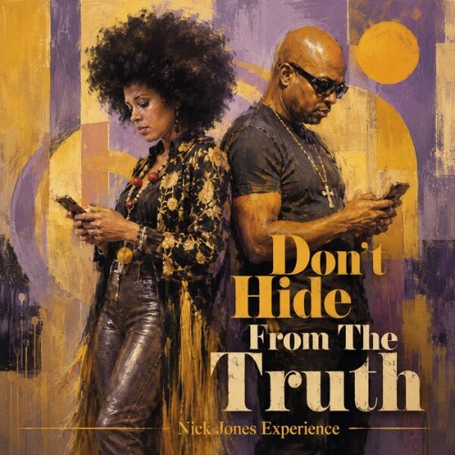 Nick Jones Experience - Don't Hide From The Truth (2026)