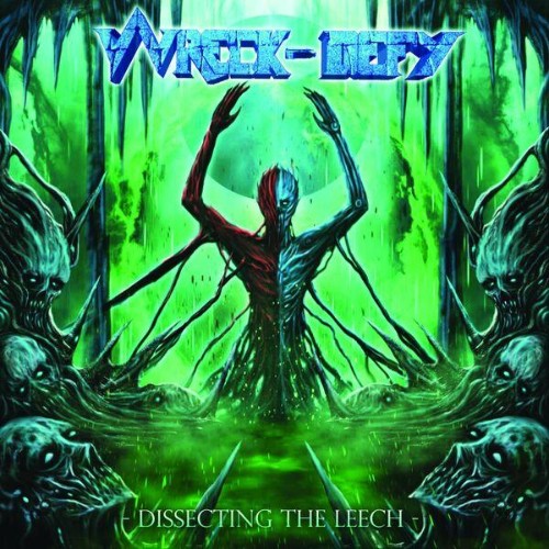 Wreck-Defy - Dissecting the Leech (2026)