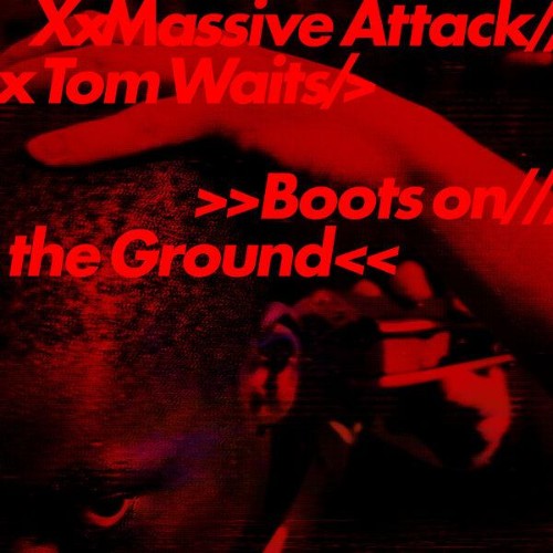 Massive-Attack-x-Tom-Waits-Boots-on-the-
