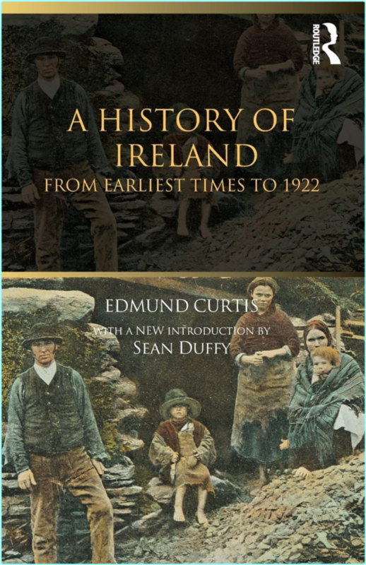 A History Of Ireland From The Earliest Times To 1922 (Edmund Curtis)