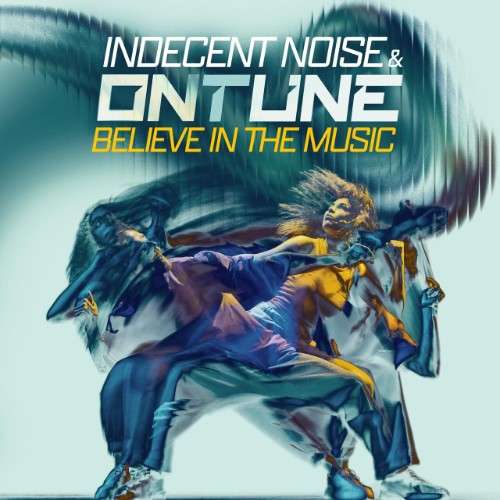 Indecent-Noise-and-on-Tune-Believe-In-Th