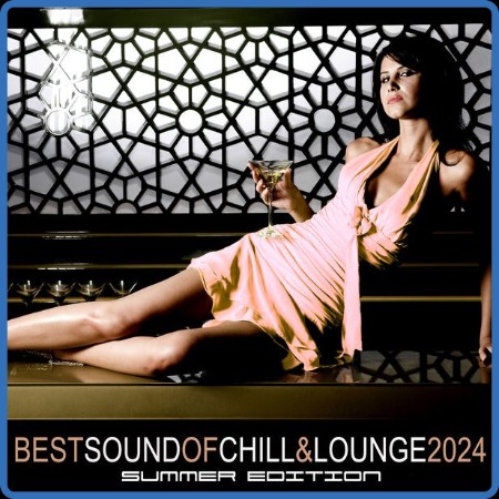 VA - Best Sound Of Chill & Lounge 2024  Summer Edition (2024)