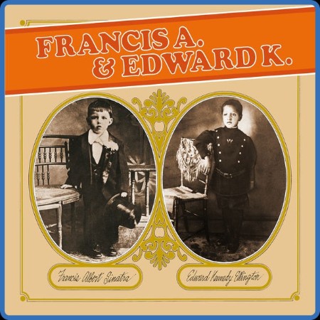 Frank Sinatra Feat. Duke Ellington And His Big Band - Francis A. & Edward K. (1967)