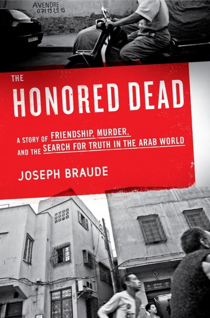 Buy The Honored Dead: A Story of Friendship, Murder, and the Search for Truth in the Arab World from Amazon.com