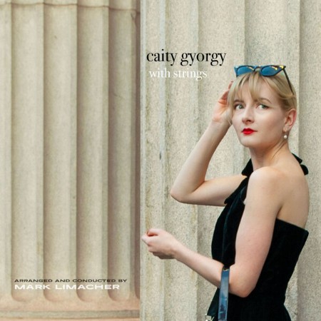 Caity Gyorgy / Mark Limacher - Caity Gyorgy with Strings (2025)