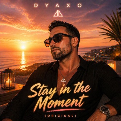 Dyaxo - Stay in the moment (2026)