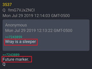SCREENSHOT OF Q POST >>7243904 7-29-19 (ANON POSTED "Wray is a sleeper") Q RESPONSE:  Future marker.