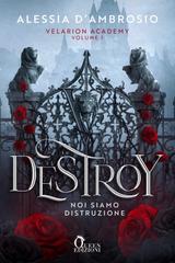 Alessia D’Ambrosio – Velarion Academy Vol. 1. Destroy. Noi siamo distruzione (2026)