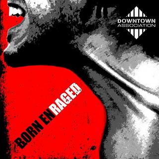 Downtown Association - Born Enraged (2019).mp3 - 320 Kbps