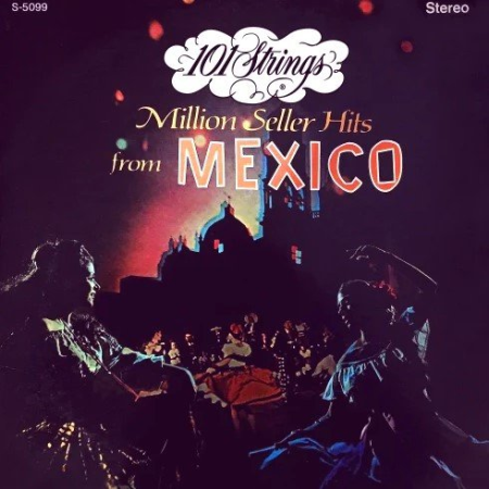 101 Strings Orchestra – Million Seller Hits from Mexico (Remastered) (2022)