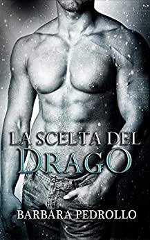 Barbara Pedrollo – La scelta del drago: (La stirpe dei draghi Vol. 6) (2020)
