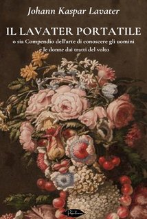 Johann Kaspar Lavater - Il Lavater portatile o sia Compendio dell'arte di conoscere.. 2024)