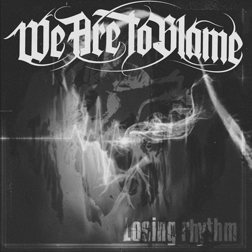 We Are To Blame - Losing Rhythm (Single) 2022