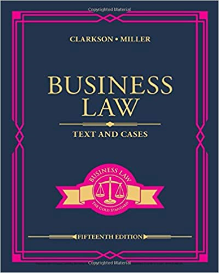 Business Law: Text and Cases (MindTap Course List), 15th Edition