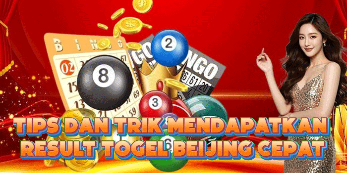 Tips Dan Trik Mendapatkan Result Togel Beijing Cepat