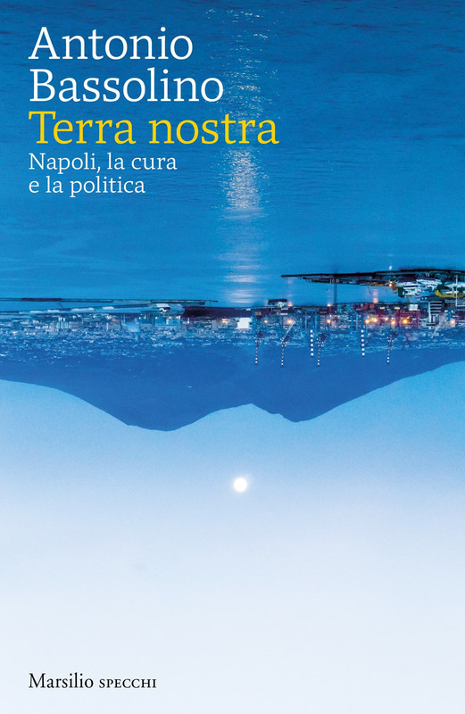Antonio Bassolino – Terra nostra (2021)