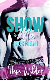 Neve Wilder - Extracurricular Activities Vol. 3. Show Me. Mostrami (2024)