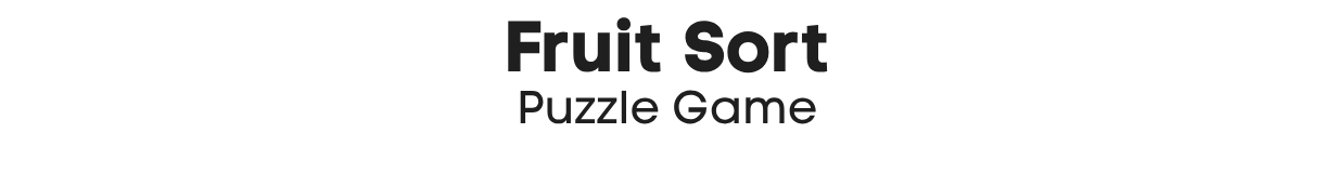 Fruit Sort - Puzzle Game Android Studio Project with AdMob Ads + Ready to Publish