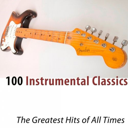 VA - 100 Instrumental Classics (The Greatest Hits of All Times) (2014)