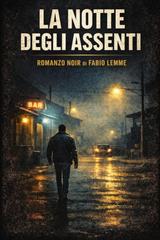 Fabio Lemme – La notte degli assenti (2026)