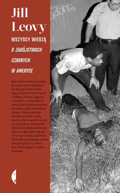 Jill Leovy - Wszyscy wiedzą: O zabójstwach czarnych w Ameryce (2017)
